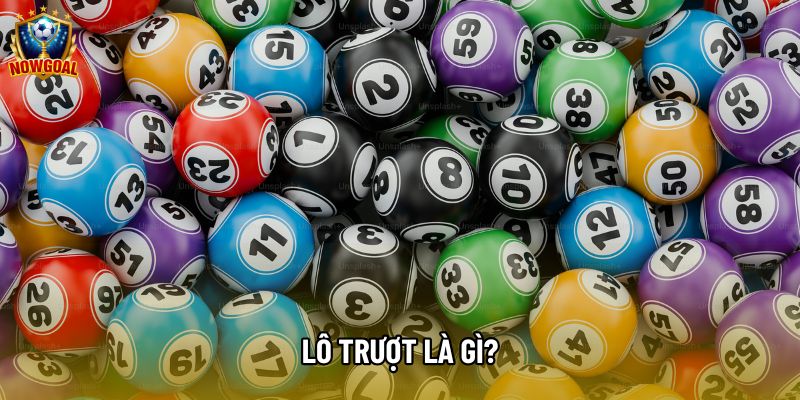 Lô Trượt Là Gì: Bản Chất Phương Pháp Chơi Xổ Số Hiện Đại