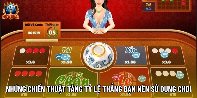 Những chiến thuật tăng tỷ lệ thắng bạn nên sử dụng chơi